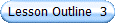 Lesson Outline  3